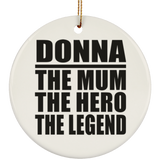 Donna The Mum The Hero The Legend - Circle Ornament