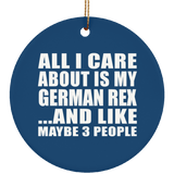 All I Care About Is My German Rex - Circle Ornament