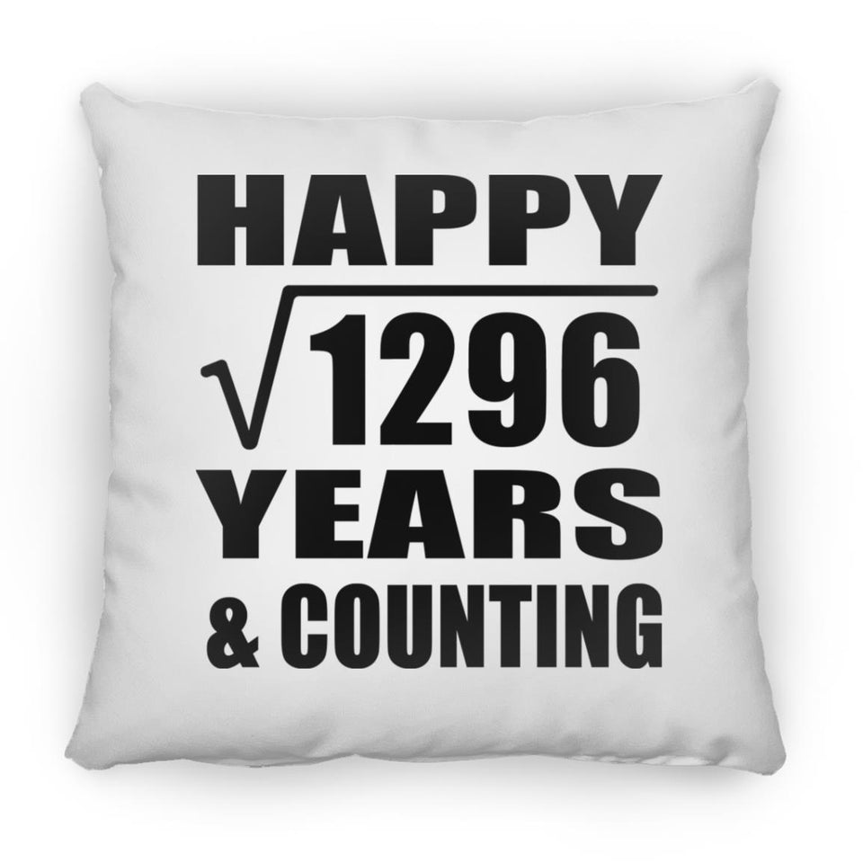 Happy 36th Anniversary Square Root of 1296 Years & Counting - Throw Pillow