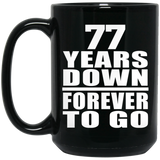 77th Anniversary 77 Years Down Forever to Go - 15oz Coffee Mug Black