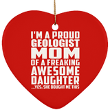 Proud Geologist Mom Of Awesome Daughter - Heart Ornament