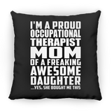 Proud Occupational Therapist Mom Of Awesome Daughter - Throw Pillow Black
