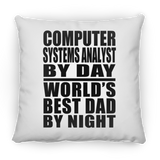 Computer Systems Analyst By Day World's Best Dad By Night - Throw Pillow