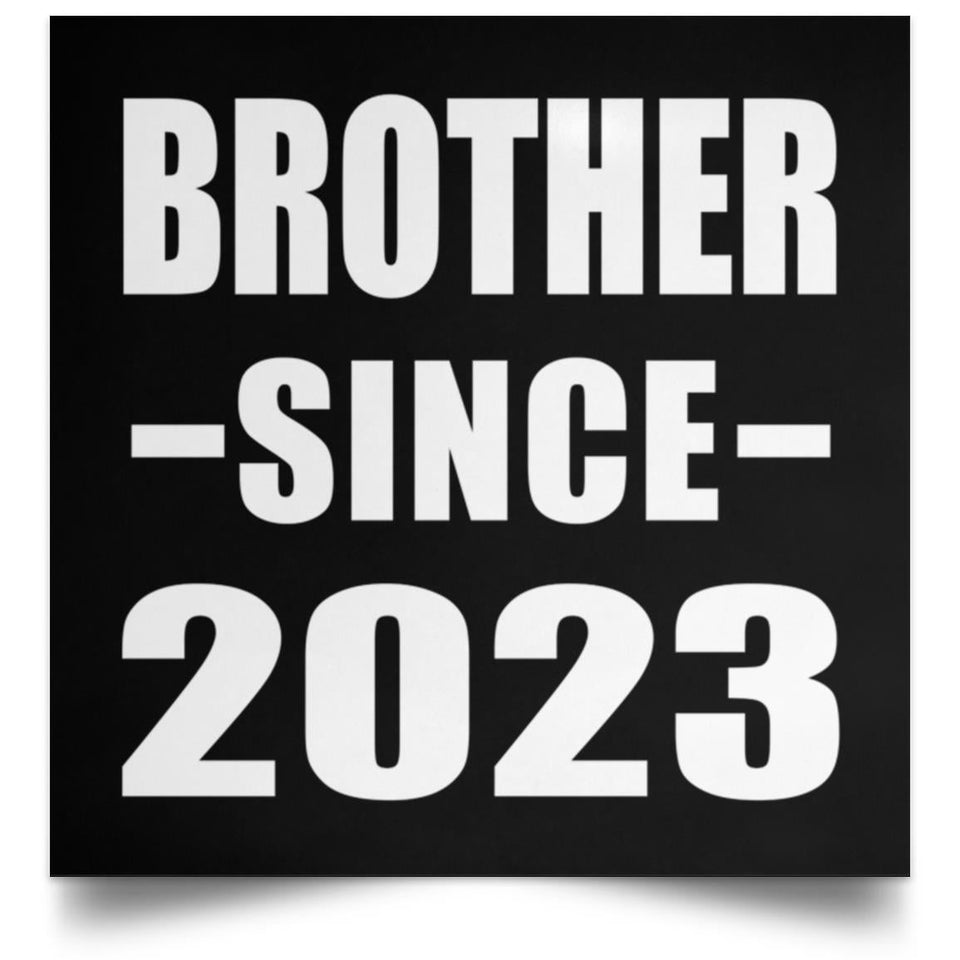 Brother Since 2023 - Poster Square