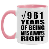 31st Anniversary Square Root of 961 Years Mrs Always Right - 11oz Accent Mug Pink
