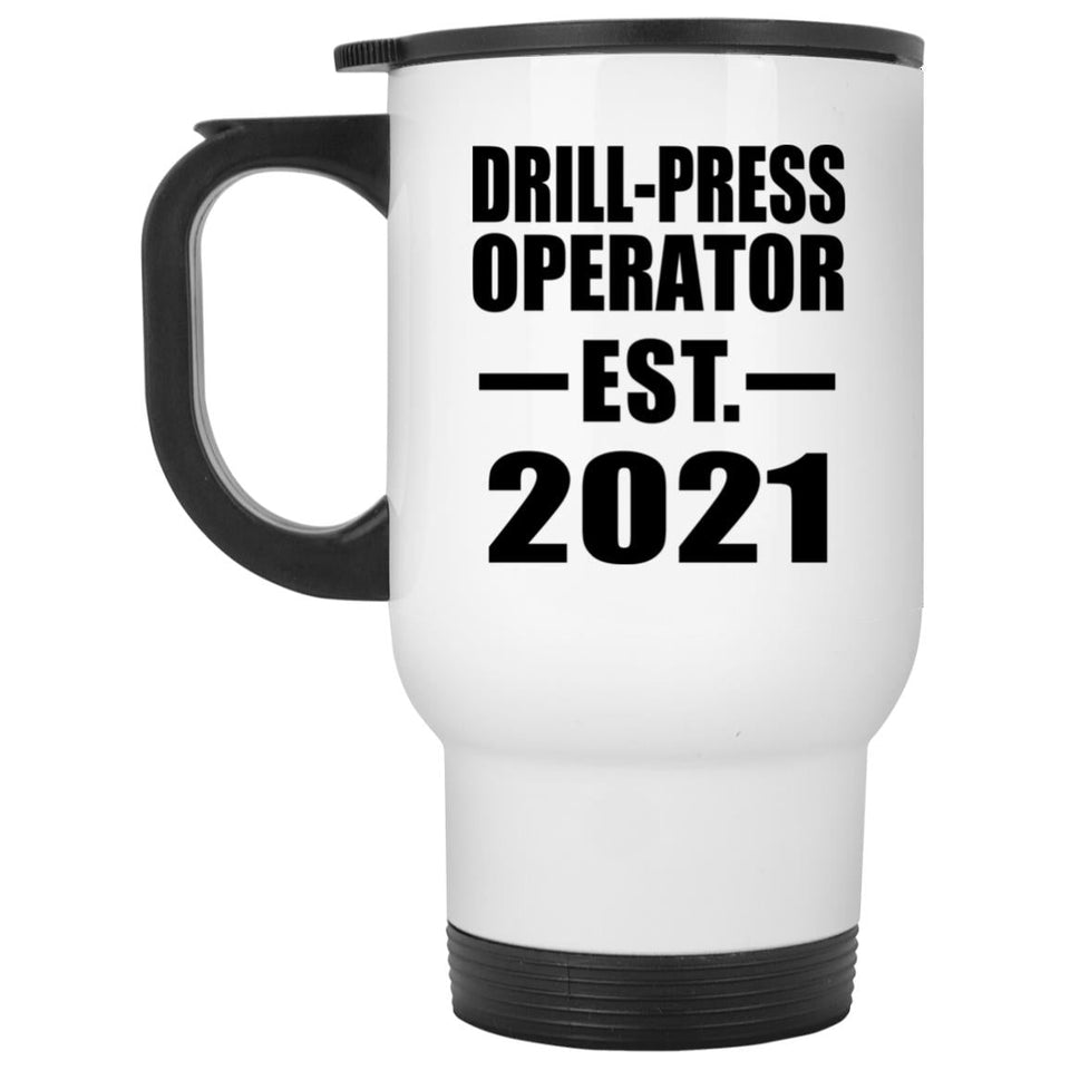 Drill-Press Operator Established EST. 2021 - White Travel Mug