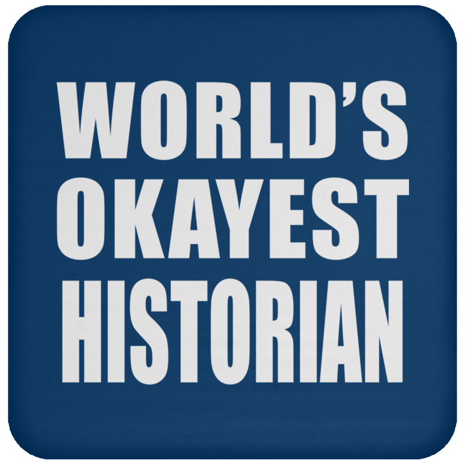 World's Okayest Historian - Drink Coaster
