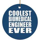 Coolest Biomedical Engineer Ever - Circle Ornament