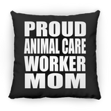 Proud Animal Care Worker Mom - Throw Pillow Black