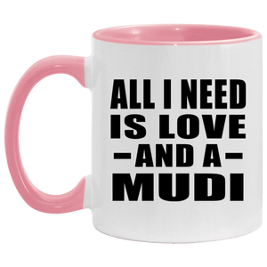 All I Need Is Love And A Mudi - 11oz Accent Mug Pink