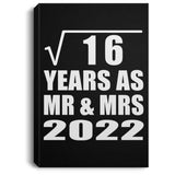 4th Anniversary Square Root of 16 Years As Mr & Mrs 2022 - Canvas Portrait