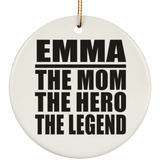 Emma The Mom The Hero The Legend - Circle Ornament