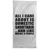 All I Care About Is Domestic Shorthair - Hand Towel