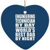 Engineering Technician By Day World's Best Dad By Night - Heart Ornament