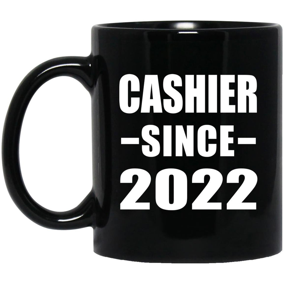 Cashier Since 2022 - 11oz Coffee Mug Black