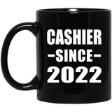 Cashier Since 2022 - 11oz Coffee Mug Black