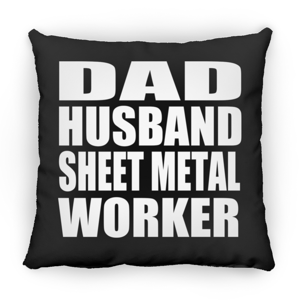 Dad Husband Sheet Metal Worker - Throw Pillow Black