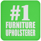 Number One #1 Furniture Upholsterer - Drink Coaster