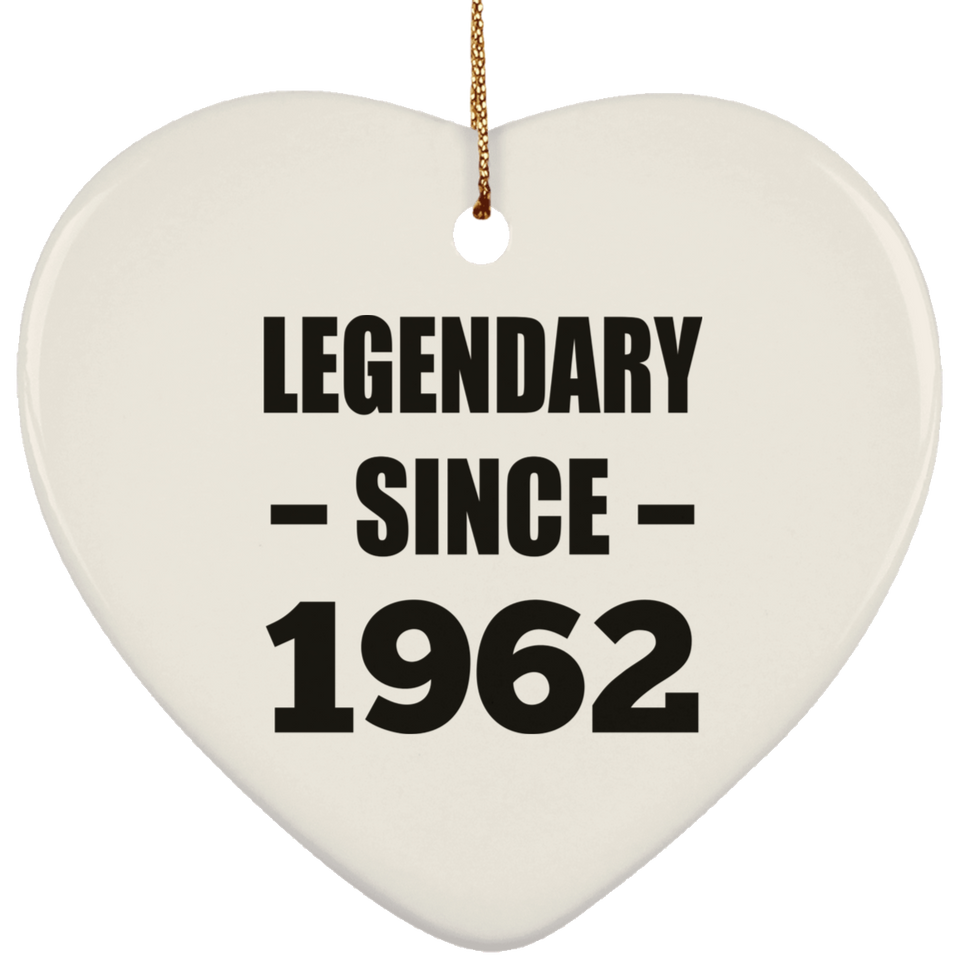 62nd Birthday Legendary Since 1962 - Heart Ornament