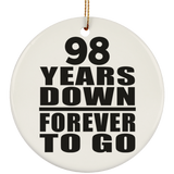 98th Anniversary 98 Years Down Forever to Go - Circle Ornament