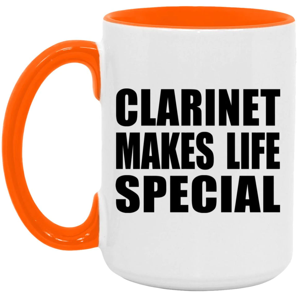 Clarinet Makes Life Special - 15oz Accent Mug Orange