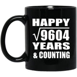 Happy 98th Anniversary Square Root of 9604 Years & Counting - 11oz Coffee Mug Black