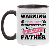 Warning This Girl Is Protected by A Crazy Father - 11oz Accent Mug Black
