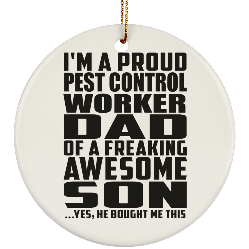 Proud Pest Control Worker Dad Of Awesome Son - Circle Ornament