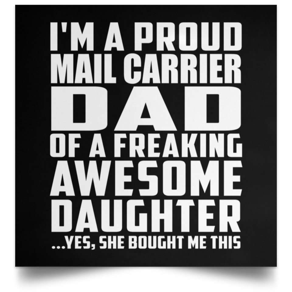 Proud Mail Carrier Dad Of Awesome Daughter - Poster Square