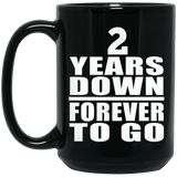 2nd Anniversary 2 Years Down Forever to Go - 15oz Coffee Mug Black