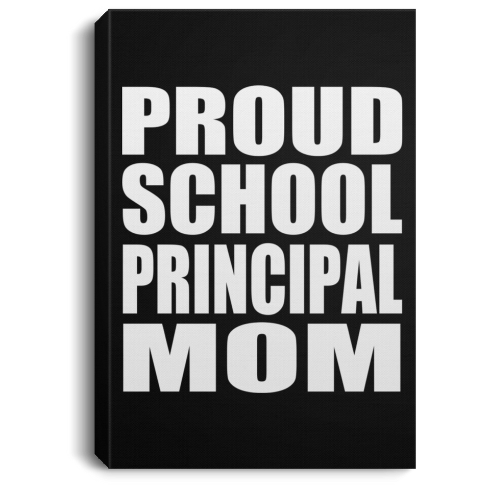 Proud School Principal Mom - Canvas Portrait
