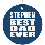 Stephen Best Dad Ever - Circle Ornament