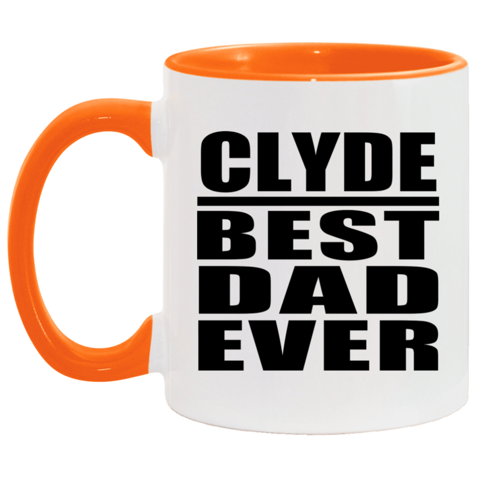 Clyde Best Dad Ever - 11oz Accent Mug Orange