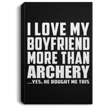 I Love My Boyfriend More Than Archery - Canvas Portrait