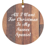 All I Want For Christmas Is My Sussex Spaniel - Circle Ornament E