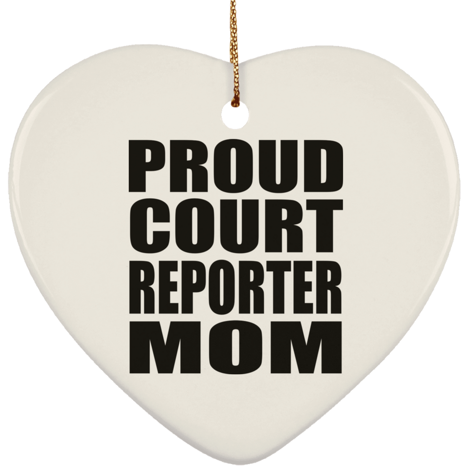 Proud Court Reporter Mom - Heart Ornament