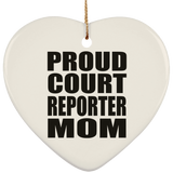 Proud Court Reporter Mom - Heart Ornament