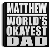 Matthew World's Okayest Dad - Canvas Square