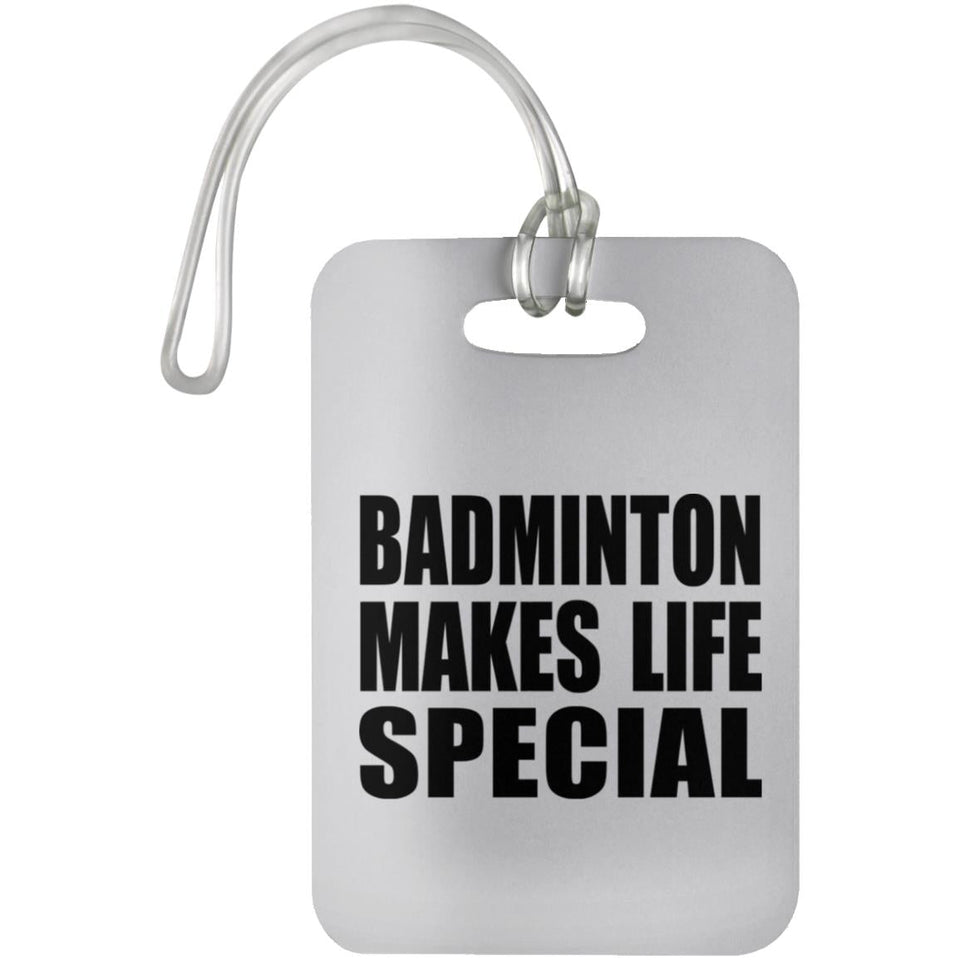 Badminton Makes Life Special - Luggage Bag Tag
