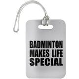 Badminton Makes Life Special - Luggage Bag Tag