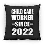 Child Care Worker Since 2022 - Throw Pillow Black