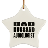 Dad Husband Audiologist - Star Ornament