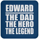 Edward The Dad The Hero The Legend - Drink Coaster