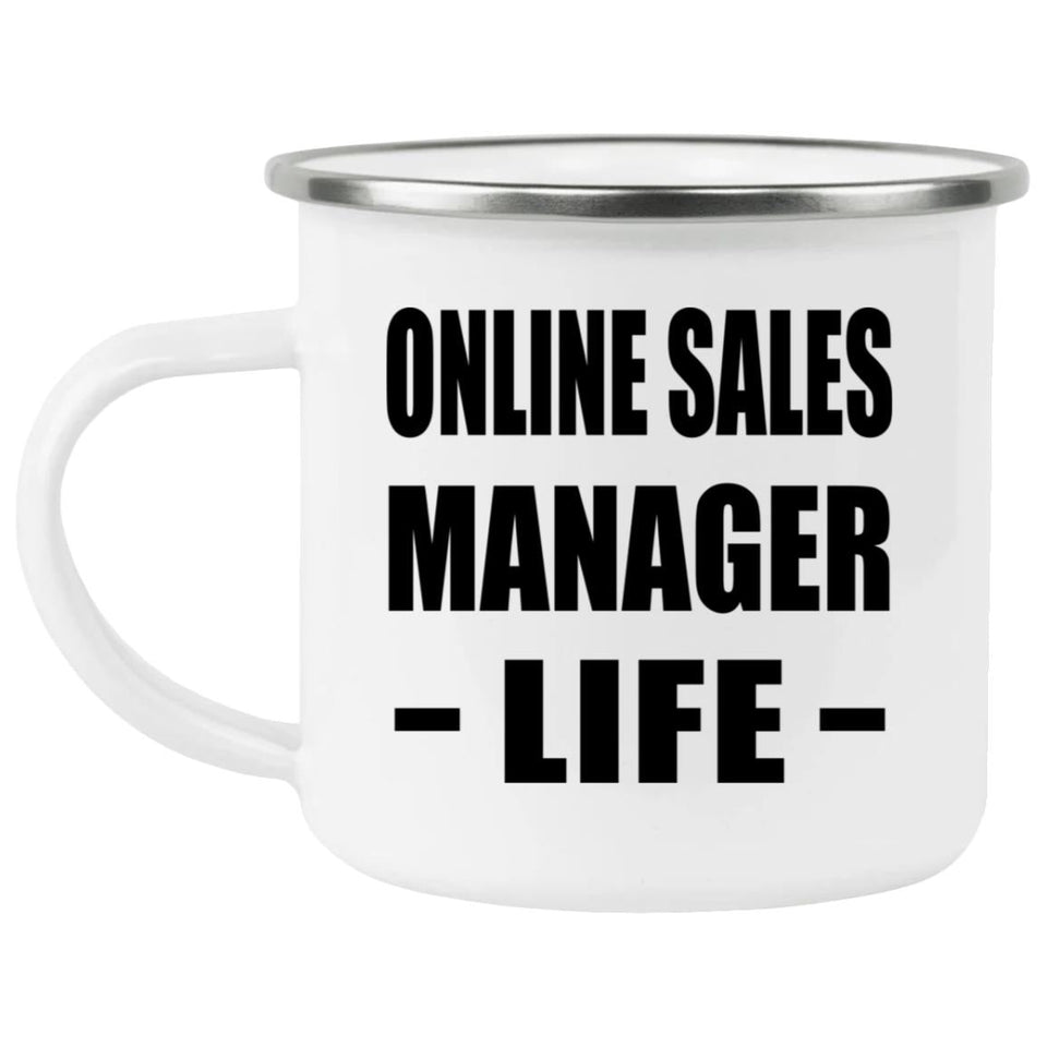 Online Sales Manager Life - 12oz Camping Mug