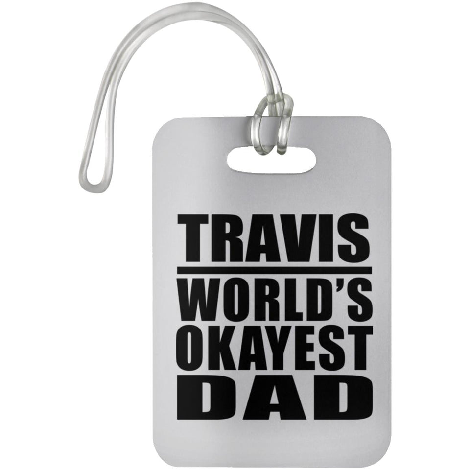 Travis World's Okayest Dad - Luggage Bag Tag
