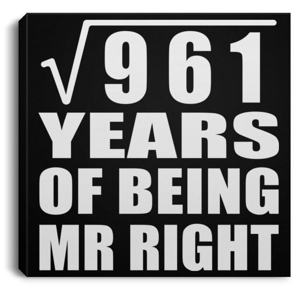 31st Anniversary Square Root of 961 Years of Being Mr Right - Canvas Square