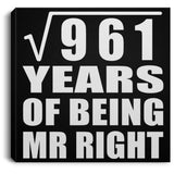 31st Anniversary Square Root of 961 Years of Being Mr Right - Canvas Square