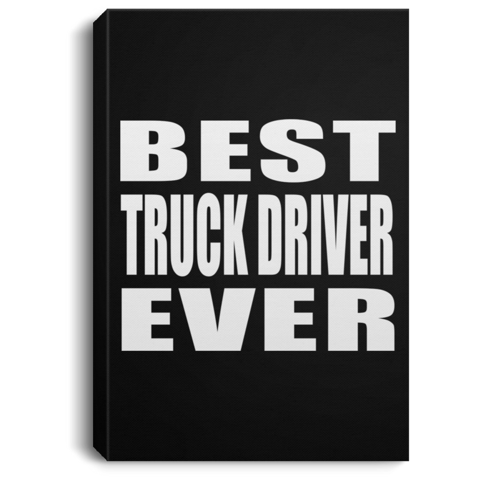 Best Truck Driver Ever - Canvas Portrait