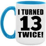 26th Birthday I Turned 13 Twice - 15oz Accent Mug Blue