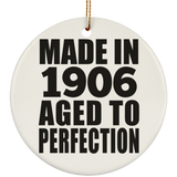 118th Birthday Made In 1906 Aged To Perfection - Circle Ornament